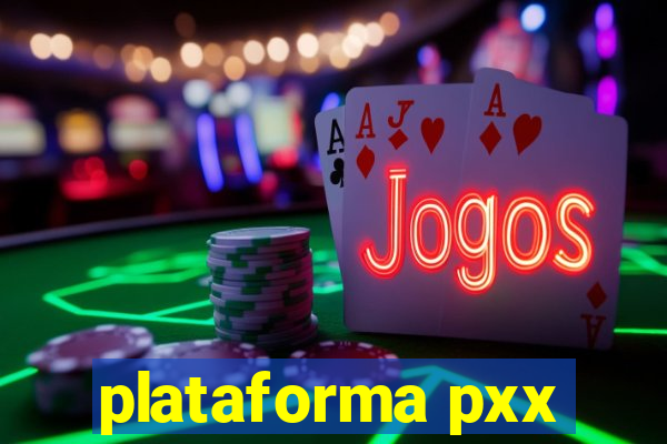 plataforma pxx